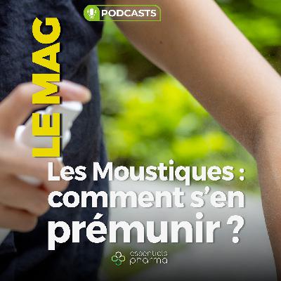 Les Moustiques : comment s’en prémunir ?