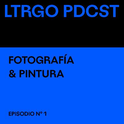 Episodio #1 - Fotografía y pintura