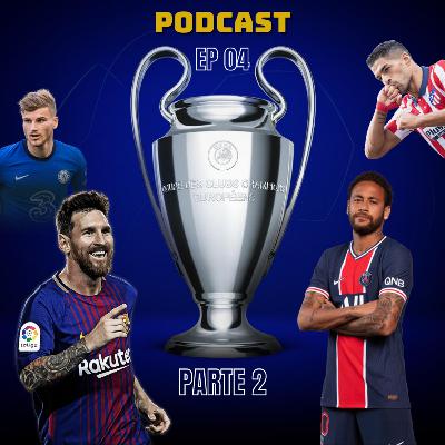 EP04 - Parte 2 - Champions League: Palpitando e Analisando os Confrontos das Oitavas de Final