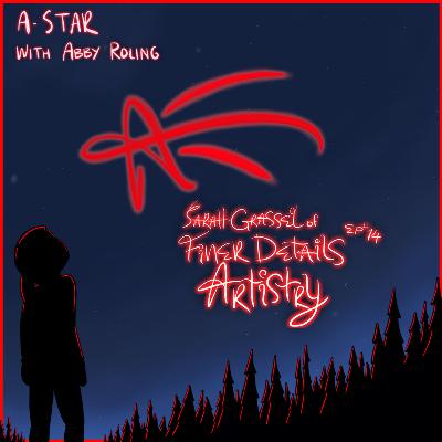 TAKING THE LEAP OF FAITH | INTERVIEW WITH SARAH GRASSEL OF FINER DETAILS ARTISTRY | A-STAR WITH ABBY ROLING