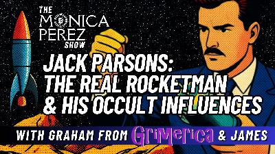 Jack Parsons, the Real Rocketman & his Occult Influences w/ Graham & James Jack Parsons, the Real Rocketman & his Occult Influences w/ Graham & James