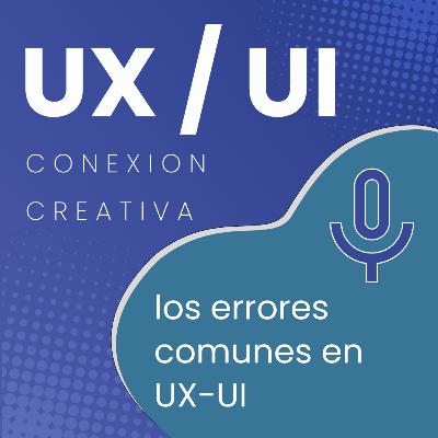 Los errores comunes en UX/UI. 🚫🎨