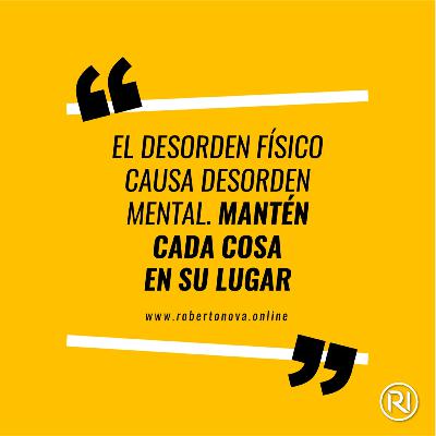 CDD 70 - El desorden físico causa desorden mental. Mantén cada cosa en su lugar CDD 70 - El desorden físico causa desorden mental. Mantén cada cosa en su lugar