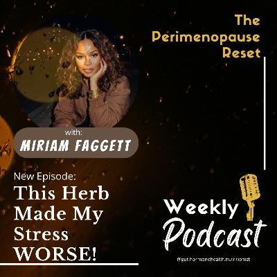 When “Natural” Isn’t Neutral: Why Some Adaptogens Backfire in Perimenopause