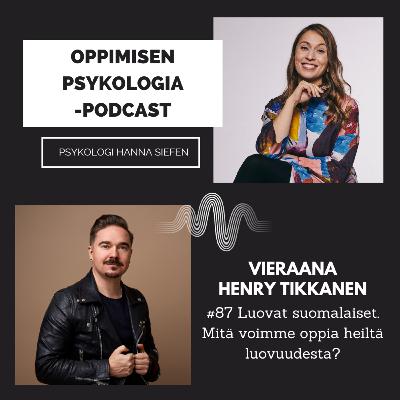 #87 Luovat suomalaiset. Mitä voimme oppia heiltä luovuudesta? / Henry Tikkanen, toimittaja & kirjailija