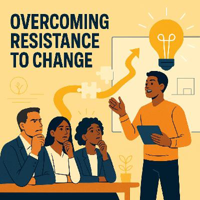 How to Overcome Resistance to Organizational Change?