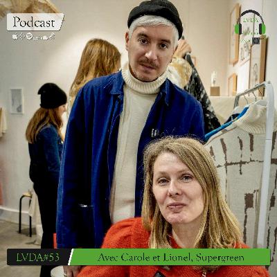 LVDA#53 L'Éthique Jusqu'au Bout Des Pieds (Avec Carole Et Lionel, Supergreen)