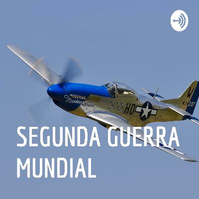 SEGUNDA GUERRA MUNDIAL CAPÍTULO 6 - WWII CHAPTER 6 SEGUNDA GUERRA MUNDIAL CAPÍTULO 6 - WWII CHAPTER 6