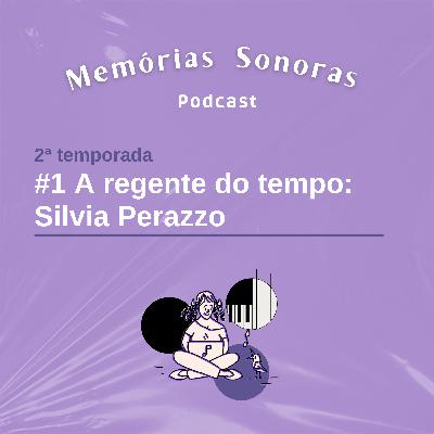 #1 A Regente do Tempo: Silvia Perazzo