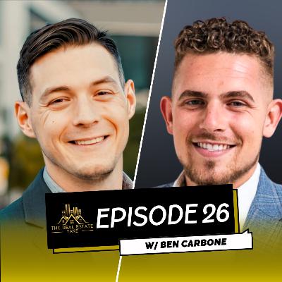 Real Estate Take Episode 26: Accelerating Your Real Estate Business with Ben Carbone Real Estate Take Episode 26: Accelerating Your Real Estate Business with Ben Carbone