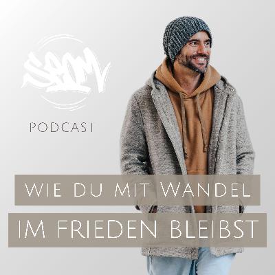 #170 Wie du mit Wandel im Frieden bleibst, auch wenn du ihn nicht verstehst