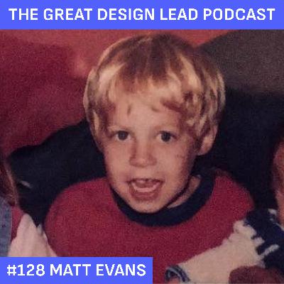 #128: Matt Evans #128: Matt Evans