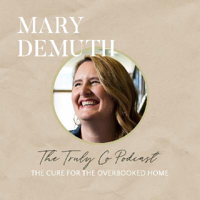 The Cure For The Overbooked Home with Mary DeMuth