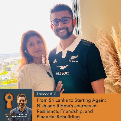 From Sri Lanka to Starting Again: Nish and Ridma’s Journey of Resilience, Friendship, and Financial Rebuilding