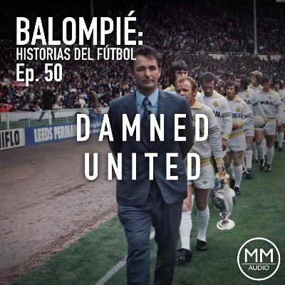 Ep. 50 - Damned United