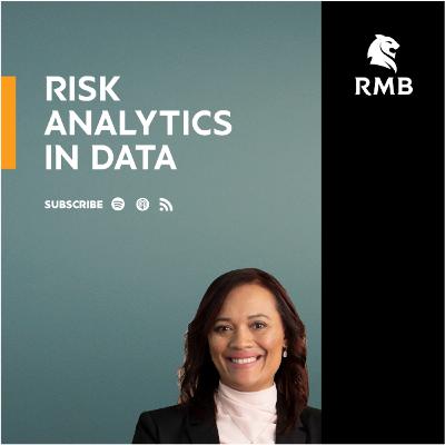 S1 / E12 - Risk Analytics in Data - Lytania Johnson, Chief Risk Officer at FNB