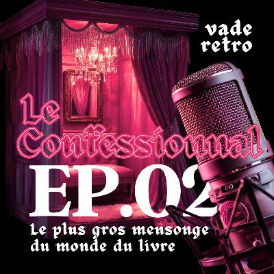 EP02 - Le plus grand mensonge du monde du livre