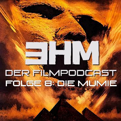 3HM - Episode 8 - Die Mumie - Filmpodcast