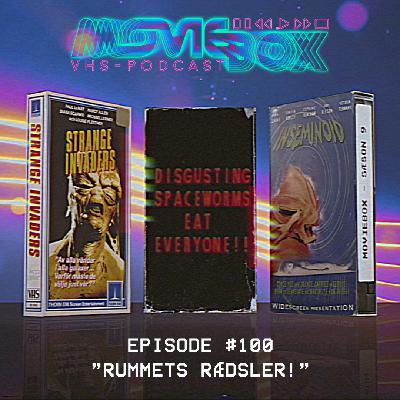 Episode #100 - "Rummets rædsler!"
