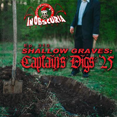 Ep. 313: Shallow Graves: Captain's Digs '25 Ep. 313: Shallow Graves: Captain's Digs '25