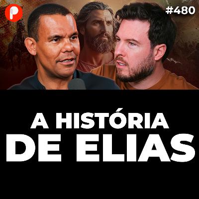 PrimoCast 480 | A HISTÓRIA DE ELIAS: O PROFETA DO FOGO (Com Rodrigo Silva)