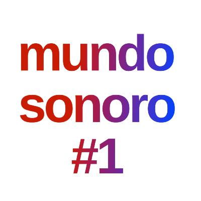 Mundo Sonoro #1