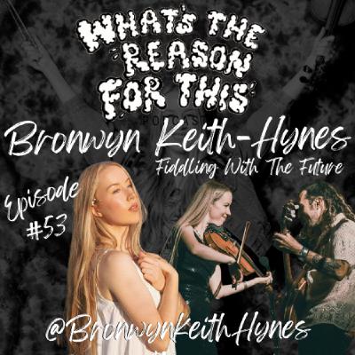 Episode 53 - Bronwyn Keith-Hynes - Fiddling WIth The Future