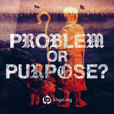 Problem or Purpose | Kingdom Come Week 8 Problem or Purpose | Kingdom Come Week 8