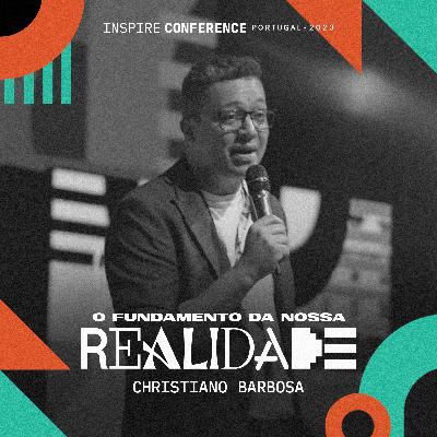 O fundamento da nossa realidade - Christiano Barbosa