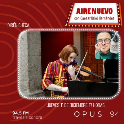 AIRE NUEVO - Ep. 26 - Dirén Checa: Music of Sound y el disfrute accesible de la música contemporánea