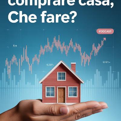 Investire o comprare casa: che fare? Scoprilo con me oggi