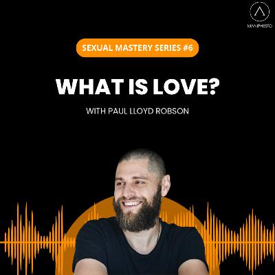 The Root of Sexual Desire - Eros (Sexual Mastery Principle 2)