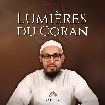 Ressens enfin les effets du Coran | Lumières du Coran | Épisode 2