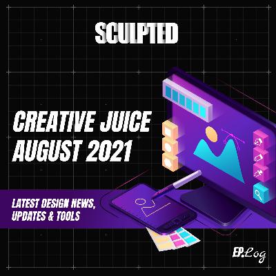 Ep 4: Creative Juice: August Design News and Updates