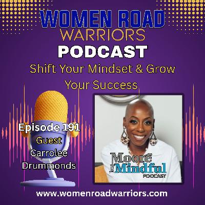 Shift Your Mindset & Grow Your Success with Carrolee Drummonds