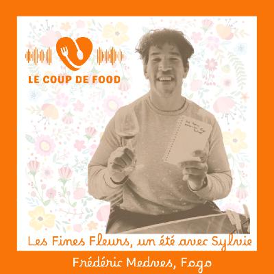 #Frédéric Medves, Fogo- Les Fines Fleurs, un été avec Sylvie