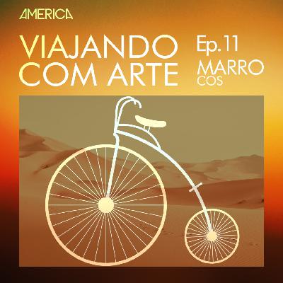Viajando com Arte #11 – Marrocos Viajando com Arte #11 – Marrocos