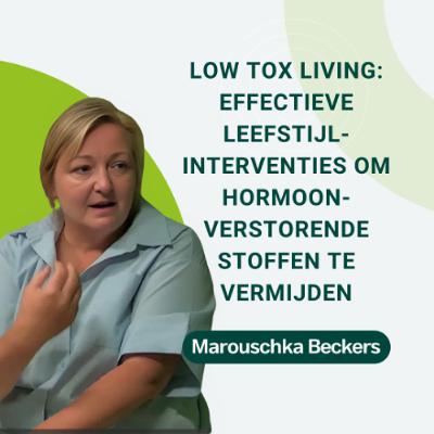 Aflevering 18: Marouschka Beckers over Low Tox Living: zo vermijd je hormoonverstoorders
