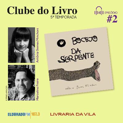 T05 #02: 'O Bocejo da Serpente', com Marcelino Freire e Antônia Minchoni T05 #02: 'O Bocejo da Serpente', com Marcelino Freire e Antônia Minchoni