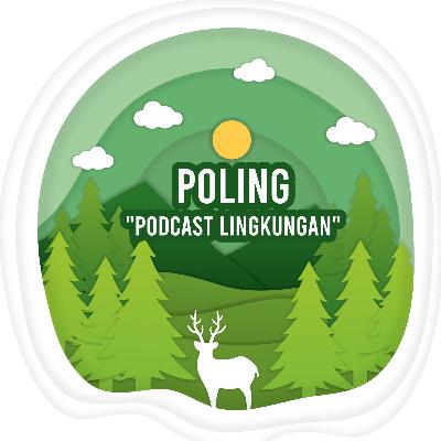 POLING "Podcast Lingkungan" #1