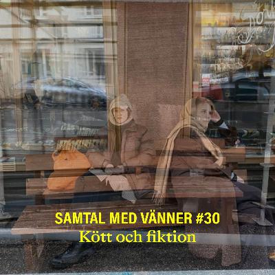 #30 Kött och fiktion