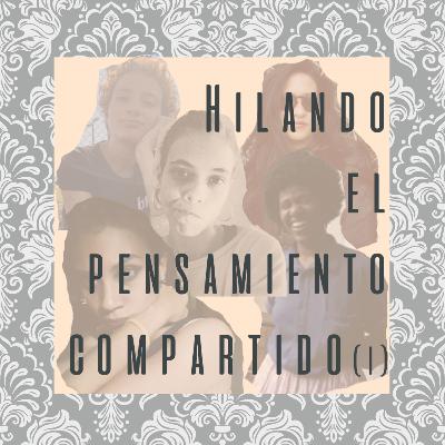 Hilando el Pensamiento Compartido I
