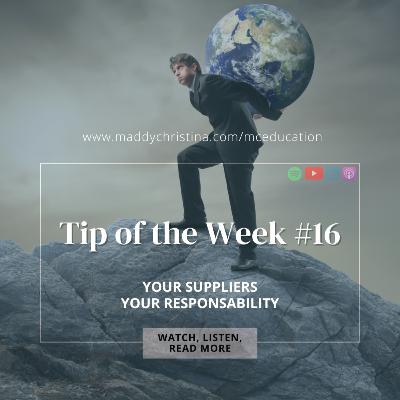 TOTW #16: YOUR SUPPLIERS, YOUR RESPONSIBILITY