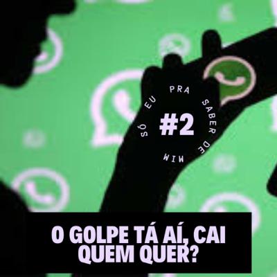 #2: O golpe tá aí, cai quem quer?