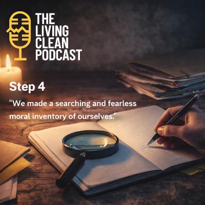 Step 4 “We made a searching and fearless moral inventory of ourselves.” Step 4 “We made a searching and fearless moral inventory of ourselves.”