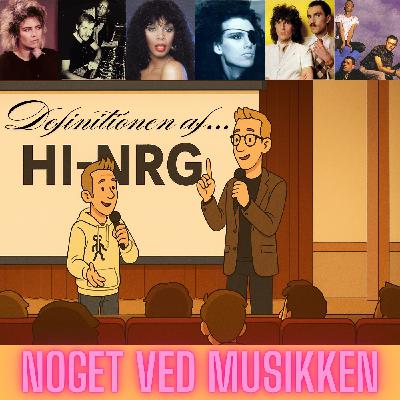 Definitionen af...Hi-NRG: Donna Summer, Bronski Beat, Patrick Cowley, Kim Wilde, Sylvester, Dead Or Alive, Evelyn Thomas & New Order
