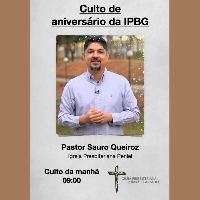 IPBG 41 ANOS - Culto Aniversário - Sauro Queiroz