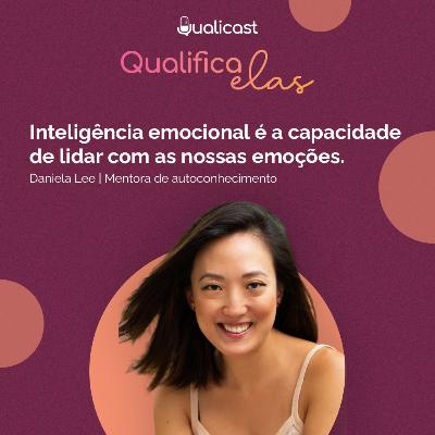 QualiCast #29 - Qualifica Elas: Inteligência Emocional QualiCast #29 - Qualifica Elas: Inteligência Emocional