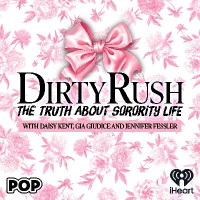 Dirty Rush: Fools Rush In with Daisy Kent, Gia Giudice and Jennifer Fessler