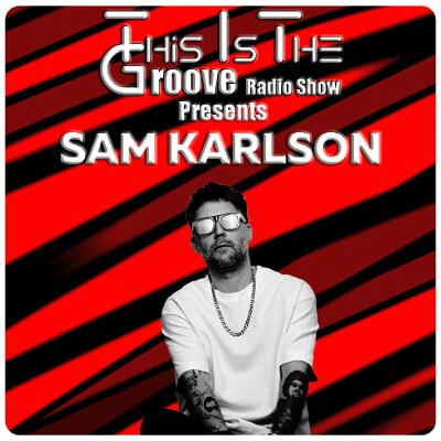 This Is The Groove Radio Show Ft Sam-Karlson #80